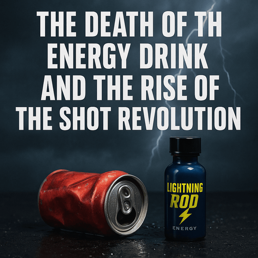 The Death of the Energy Drink and the Rise of the Shot Revolution - Lightning Rod Energy
